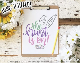Hand Lettered Easter Egg Hunt SVG, The Hunt Is On, Bunny Ears (Digital Download)