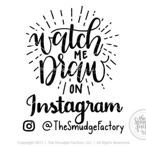 May include: Black and white graphic text that reads "Watch me draw on Instagram @TheSmudgeFactory".