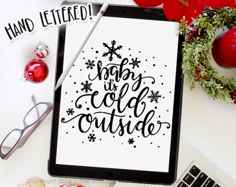 Baby It's Cold Outside SVG Cut File, Christmas SVG, Hand Lettered Christmas Printable, Silhouette File, Cricut Cutting File, Holiday Decor