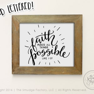 Faith Printable File, Faith Makes All Things Possible, Luke 1:37, Bible Verse DIY Wall Art Print Home Decor, Inspiring Verse Bible Verse Art