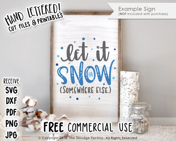 Let It Snow Svg Cut File Snow Somewhere Else Svg Winter Cut Etsy