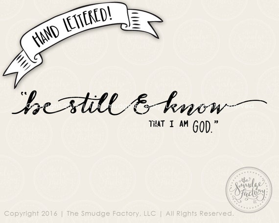 Be Still And Know That I Am God Svg Cut File Bible Verse Cutting File Christian Svg Hand Lettered Silhouette Cricut Verse Graphic