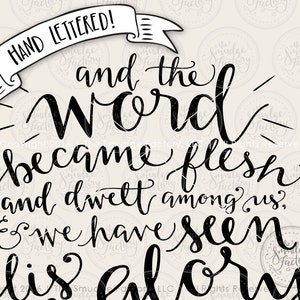Bible Verse SVG Cut File, John 1:14, And the Word Became Flesh, Clip Art Download, Calligraphy, DIY Sign, Grace and Truth, Graphic Overlay