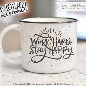 Hustle SVG Cut File, Work Hard, Stay Happy, Girl Boss SVG, Hustle Printable, Hand Lettered SVG, Silhouette Cameo, Cricut Download