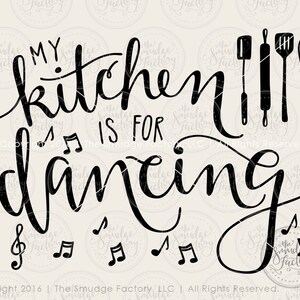 May include: Black and white text graphic that reads "My kitchen is for dancing" with musical notes and kitchen utensils.
