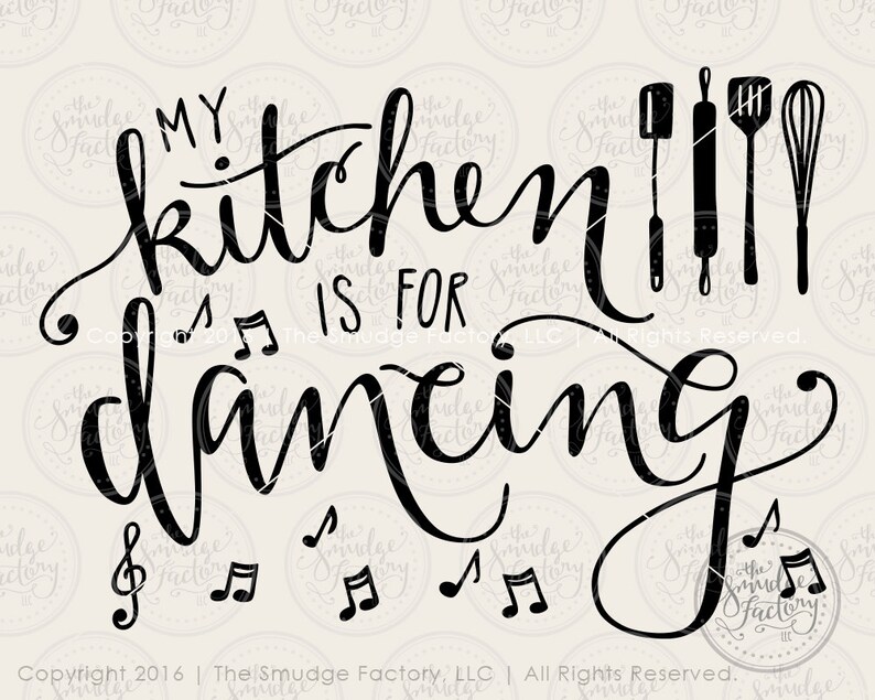 May include: Black and white text graphic that reads "My kitchen is for dancing" with musical notes and kitchen utensils.