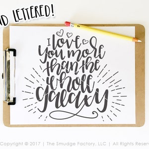 Love You More SVG,  Galaxy SVG Cut File, Hand Lettered SVG, Silhouette Cameo, Cricut Design Space, Download Print, Love Graphic Overlay
