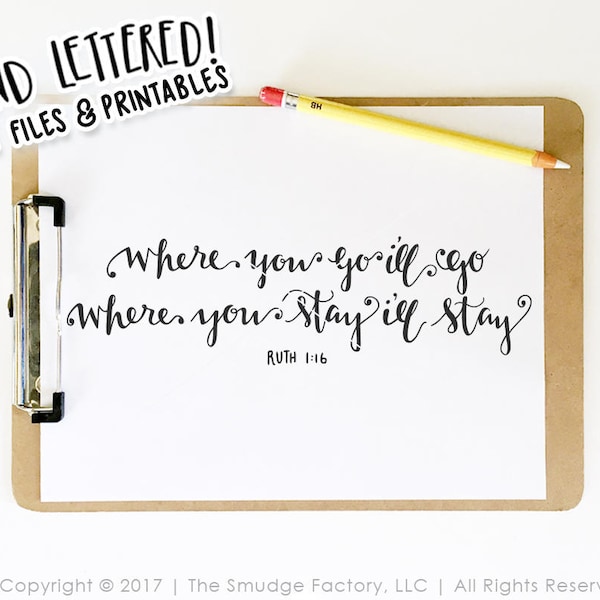 Bible Verse SVG, Where You Go, I'll Go, Where You Stay I'll Stay, Ruth 1:16 Print, Hand Lettered SVG, Silhouette, Cricut, Verse Printable