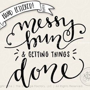 Messy Bun SVG Cut File, Getting Things Done, Silhouette SVG, Cricut Cutting File, Productive Clipart, Girl Boss Cut File, Girl Power SVG