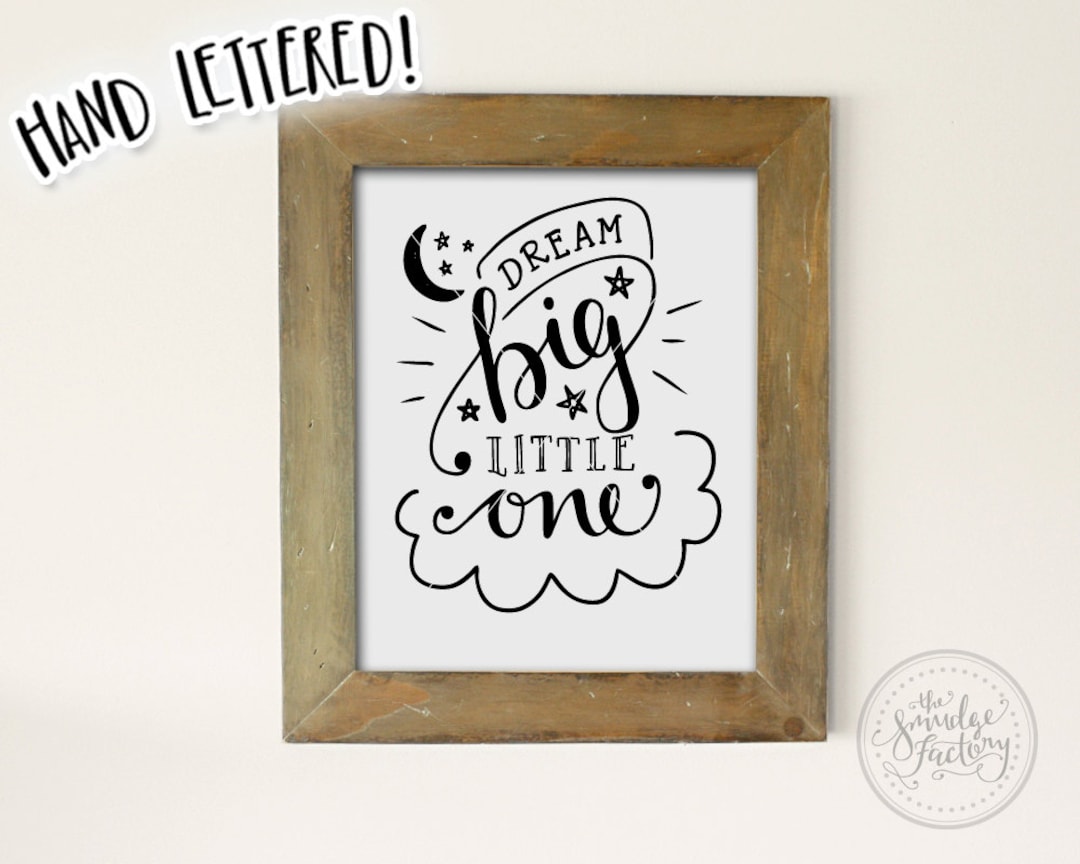 Dream Big Little One 8 X 10 Nursery Art Printable Dream Big Hand ...