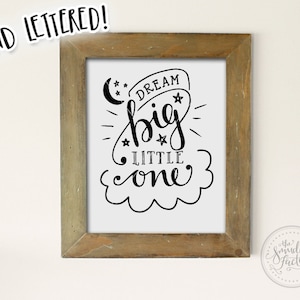 Dream Big Little One 8 X 10 Nursery Art Printable Dream Big Hand ...