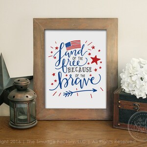 Patriotic Printable File, Land Of The Free DIY Print, Because Of The Brave, July 4th Decoration, Hand Lettered Wall Art, Red White and Blue image 1