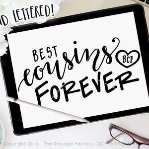 May include: Hand-lettered design on a white background with black text that reads "Best cousins forever" with a heart that says "BCF" inside. The design is on a digital tablet.