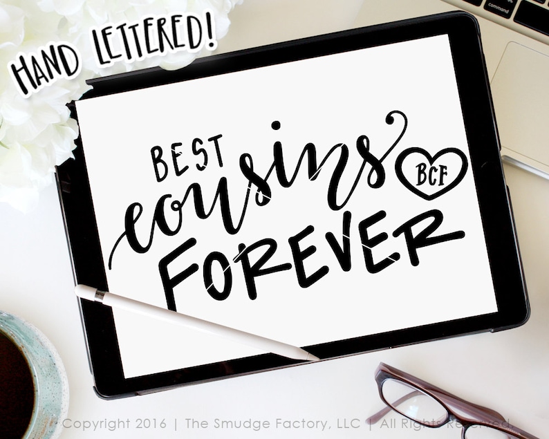 May include: Hand-lettered design on a white background with black text that reads "Best cousins forever" with a heart that says "BCF" inside. The design is on a digital tablet.