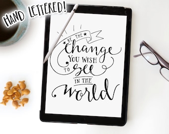 Be The Change Hand Lettered SVG Cut File, Cricut, Silhouette (Digital Download)