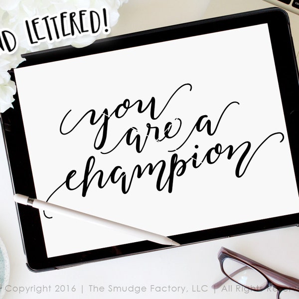 Champion SVG, You Are A Champion, Sports SVG, Competitive SVG, Sports Quote, Hand Lettered, Silhouette Cameo, Cricut, Sports Printable