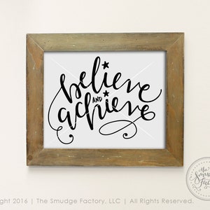Believe Printable File, Believe And Achieve Wall Art, Motivational Print, Inspirational DIY Print, Hand Lettered Wall Art Printable File