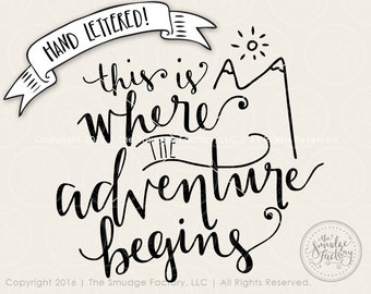Adventure Begins Hand Lettered SVG, Cricut Silhouette Cut File (Digital Download)