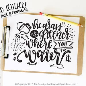 The Grass Is Greener Printable File, Where You Water It Print, Hand Lettered, Inspiring Quote, Wall Art, Inspiring Phrase, Wall Hanging