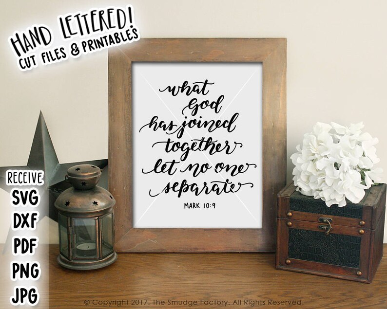 May include: A framed print with a black and white calligraphy quote that reads "What God has joined together let no one separate" with the scripture reference Mark 10:9.