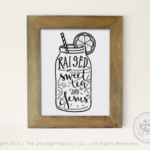 Raised on Sweet Tea and Jesus Printable File, Mason Jar DIY Wall Art ...