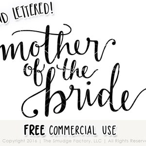 May include: Hand-lettered calligraphy design that reads "mother of the bride". The text is in black and white and has a cursive font. The text is centered on a white background. Free commercial use.