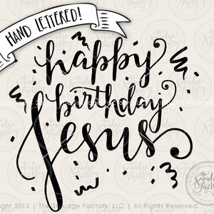 Happy Birthday Jesus Printable File, Christmas Print, Hand Lettered ...