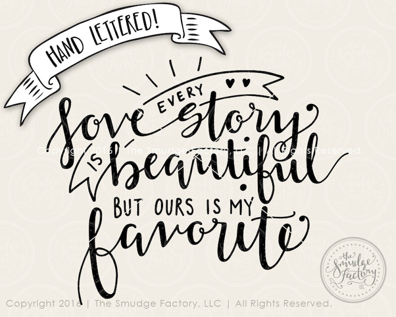 Love SVG Cut File Every Love Story Is Beautiful But Ours ...