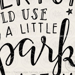Sparkle SVG Cut File, Everyone Could Use A Little Sparkle Sometimes, Hand Lettered, Silhouette, Cricut, Calligraphy SVG Cutting File image 2
