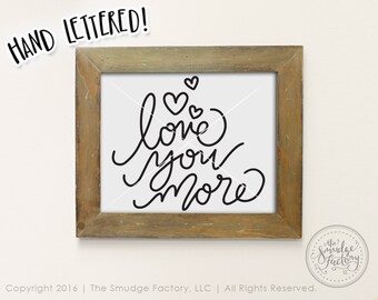 Valentine Printable File, Love You More Print, Hand Lettered Wall Art, Valentine Party Decor, Love Graphic Overlay, Valentine's Day Decor