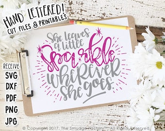 She Leaves A Little Sparkle Wherever She Goes SVG Cut File, Hand Lettered, Silhouette, Cricut SVG Cutting File, Baby Girl Nursery Printable