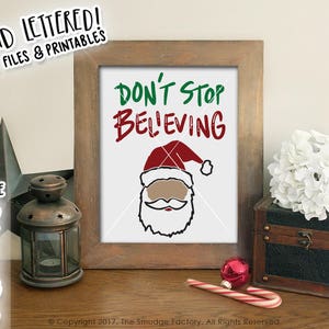 Santa Printable, Christmas Print, Don't Stop Believing, Christmas Hand Lettered SVG, Christmas Decoration, Holiday Decor, Santa Claus Print