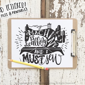 My Machine Is Calling And I Must Sew Printable File, Sewing Machine Printable, Sewing Print, Hand Lettered, Sewing Room Decor, Crafting Room