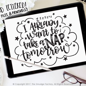 May include: A black and white digital design featuring a cloud with the text "I already want to take a nap tomorrow" in a handwritten style. The design includes stars and the text "Zzzzzzz" above the cloud.