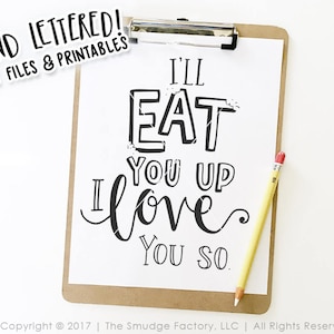 Ik eet je op, ik hou van je dus SVG, Vector Clipart, Hand geletterden SVG, Silhouette Cameo, Cricut Explore, Eat You Up Printable, Kinderkamer kunst