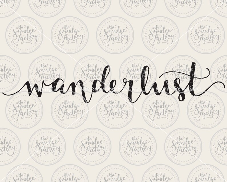 May include: A black and white graphic design with the text "wanderlust" written in a cursive font. The background is a light beige color with a repeating pattern of circles containing the text "The Smudge Factory" in a cursive font.