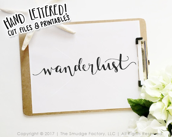 Wanderlust SVG Cut File, Hand Lettered Travel Printable