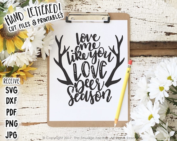 Deer Svg File Love Me Like You Love Deer Season Hunting Etsy
