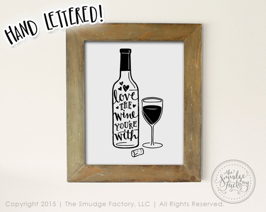 Wine Printable File, Love the Wine You're With, Wine Lover DIY Print ...