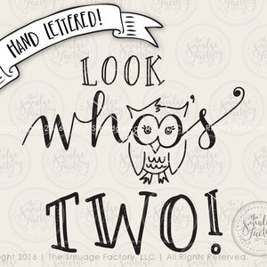 May include: Black and white hand-lettered illustration of an owl with the text "Look who's TWO!"
