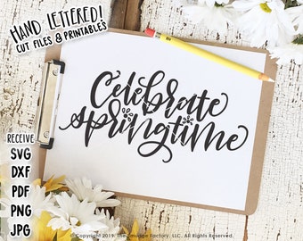 Springtime Hand Lettered SVG, Celebrate Spring (Digital Download)