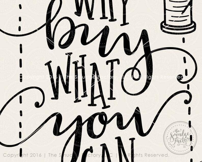 Download Sewing SVG Cut File Why Buy What You Can Make Cut File ...