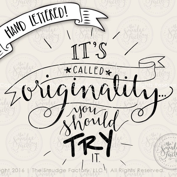 Originality SVG Cut File, It's Called Originality, You Should Try It Cutting File, Hand Lettered, Hand Drawn Silhouette Cricut Original Art