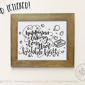 Take A Bath Printable File, Happiness Is Taking A Bubble Bath DIY Print, Hand Lettered Wall Art, Bathroom Decor, Bathroom Clipart, Bathing