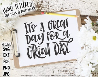 Great Day SVG Cut File, It's A Good Day Printable, Great Day For A Great Day Printable, Hand Lettered SVG, Silhouette, Cricut, Calligraphy