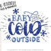 Baby It's Cold Outside Printable, Christmas Hand Lettered Calligraphy ...