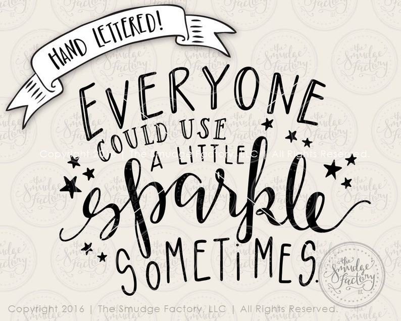 Sparkle SVG Cut File, Everyone Could Use A Little Sparkle Sometimes, Hand Lettered, Silhouette, Cricut, Calligraphy SVG Cutting File image 1