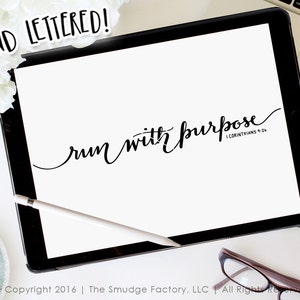 May include: Hand lettered quote on a white background, "run with purpose" with the scripture reference "1 Corinthians 9:26" underneath.