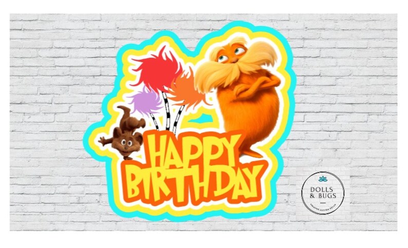 DIGITAL LORAX Inspired Happy Birthday Cake Topper | Etsy