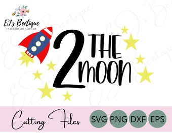 Two the Moon SVG, Space Birthday SVG, Second Birthday, 2 the Moon, Two the Moon, Family Birthday Shirt, Rocket SVG, Space Party, Second Bday